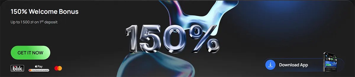 Promotional casino banner showing a “150% Welcome Bonus” (up to 1500 zł on 1st deposit), large 150% graphic, “Get it now” button, Blik/Apple Pay/Mastercard icons, and a “Download App” button with a phone preview.